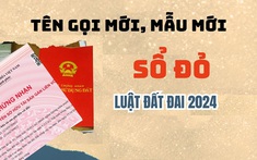 Sắp có tên, mẫu mới, có bắt buộc phải đổi sổ đỏ, sổ hồng theo Luật Đất đai 2024?