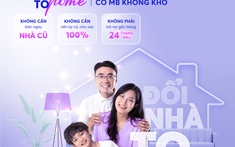 MB Tung Gói Tín Dụng “Nhà Đổi Nhà - MB House To Home” Độc Đáo:  1 Giải Pháp, 3 Giá Trị