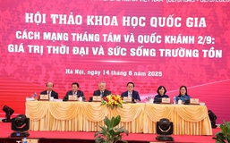 Cách mạng Tháng Tám và Quốc khánh 2/9: Giá trị thời đại và sức sống trường tồn