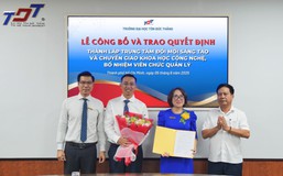 Trường Đại học Tôn Đức Thắng thành lập Trung tâm Đổi mới sáng tạo và Chuyển giao Khoa học công nghệ: Bước tiến chiến lược trong kỷ nguyên 4.0