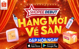 Shopee Debut: Ngỡ ngàng “sân khấu ra mắt” hoành tráng của hàng ngàn sản phẩm mới