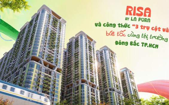 Risa by La Pura và công thức “3 trụ cột vàng” bứt tốc cùng thị trường Đông Bắc TP.HCM