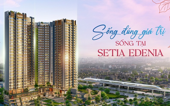 Sống đúng giá trị - Sống tại Setia Edenia