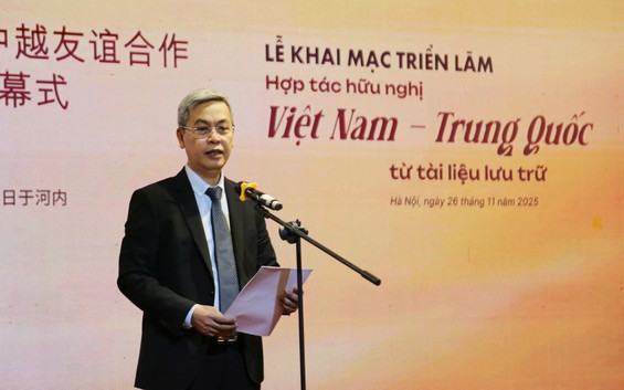Khai mạc Triển lãm “Hợp tác hữu nghị Việt Nam - Trung Quốc từ tài liệu lưu trữ”