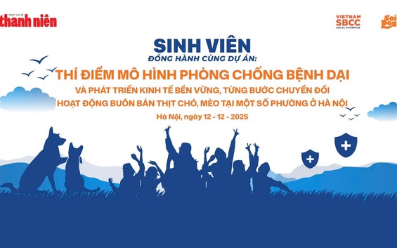 Sinh viên đồng hành cùng dự án Thí điểm mô hình phòng chống bệnh dại và phát triển kinh tế bền vững, từng bước chuyển đổi hoạt động buôn bán thịt chó, mèo tại một số phường ở Hà Nội