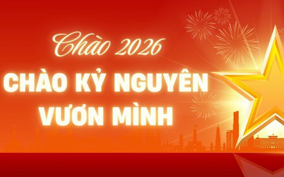 CHÀO 2026 - CHÀO KỶ NGUYÊN VƯƠN MÌNH!