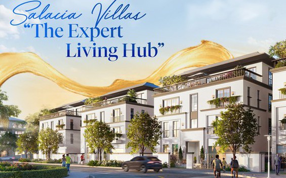 Salacia Villas – “The Expert Living Hub” tại cực tăng trưởng phía Đông TP.HCM