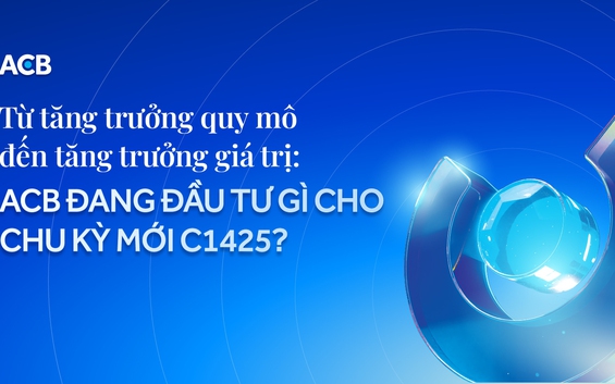 Từ tăng trưởng quy mô đến tăng trưởng giá trị: ACB đang đầu tư gì cho chu kỳ mới C1425?