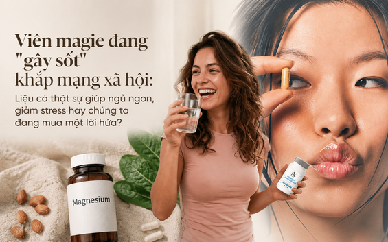 Viên magie đang "gây sốt" khắp mạng xã hội: Liệu có thật sự giúp ngủ ngon, giảm stress hay chúng ta đang mua một lời hứa?